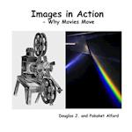 Images in Action - Why Movies Move 