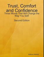 Trust, Comfort and Confidence - Three Words That Will Change the Way You Sell!