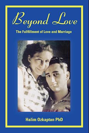 Beyond Love - The Fullfillment of Love and Marriage