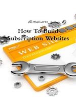 How To Build Subscription Websites 