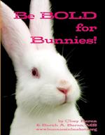 Be BOLD For Bunnies! 