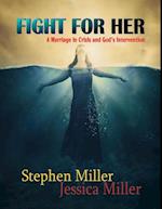 Fight for Her! - 'A Marriage in Crisis and God's Intervention'