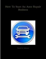 How To Start An Auto Repair Business 