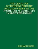 THE CENSUS OF GUTENBERG BIBLE BY PAUL SCHWENKE IN 1923 - IT CAME OUT AS GERMAN BUT I MADE IT INTO ENGLISH 