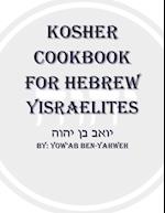 Kosher Cookbook for Hebrew Yisraelites 