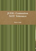 JUDE: Contention NOT Tolerance 