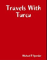 Travels With Turcu