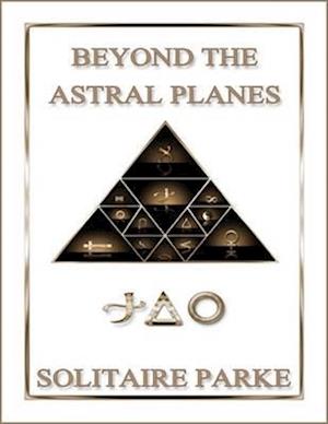 Beyond the Astral Planes