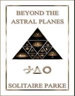 Beyond the Astral Planes