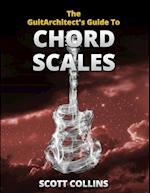 The GuitArchitect's Guide To Chord Scales 