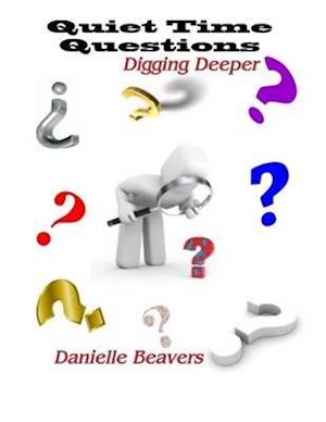 Quiet Time Questions: Digging Deeper