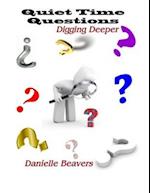 Quiet Time Questions: Digging Deeper