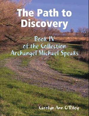 Path to Discovery: Book IV of the Collection Archangel Michael Speaks