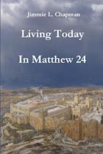 Living Today In Matthew 24 