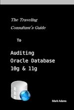 Traveling Consultant's Guide to Auditing Oracle Database 10G and 11G 