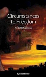 Circumstances to Freedom