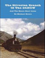 The Silverton Branch Of The D&RGW 