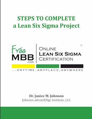 STEPS TO COMPLETE a Lean Six Sigma Project