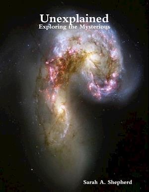 Unexplained: Exploring the Mysterious