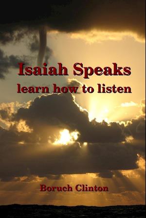 Isaiah Speaks - learn how to listen