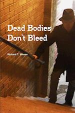 Dead Bodies Don't Bleed 