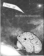 More Mind Meanders (Mine) 