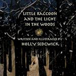 LITTLE RACCOON AND THE LIGHT IN THE WOODS 