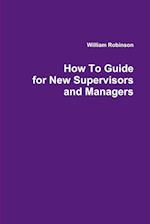 How To Guide for New Supervisors and Managers 