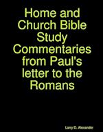 Home and Church Bible Study Commentaries from Paul's letter to the Romans 