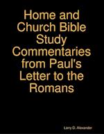 Larry D. Alexander Home and Church Bible Study Commentaries from Paul's Letter to the Romans