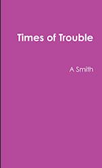 Times of Trouble 
