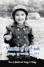 Memoirs of a Knish my journeys, my memories, my mother 