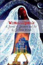 WomanSpeak, A Journal of Literature and Art by Caribbean Women, Vol. 6, 2012 