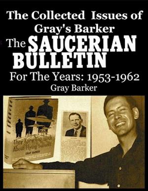 Collected Issues of Gray's Barker    THE SAUCERIAN BULLETIN  for the Years:1953-62