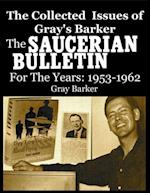 Collected Issues of Gray's Barker    THE SAUCERIAN BULLETIN  for the Years:1953-62