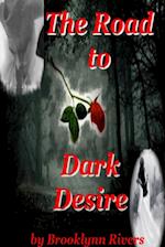 The Road to Dark Desire 