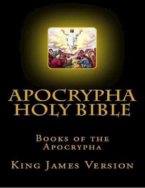 Apocrypha Holy Bible, Books of the Apocrypha: King James Version