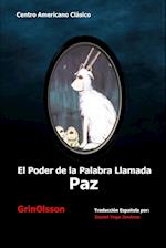 El Poder de La Palabra Llamada Paz