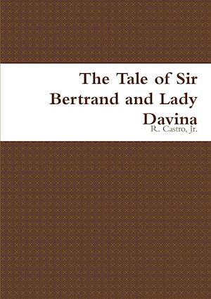 The Tale of Sir Bertrand and Lady Davina