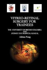 Vitreoretinal Surgery for Trainees- The University of British Columbia and Sydney Eye Hospital Manual 