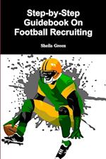 Step-by-Step Guidebook On Football Recruiting 