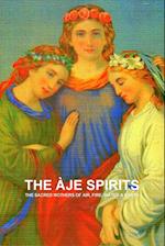 THE ËJE SPIRITS, THE SACRED MOTHERS OF AIR, FIRE, WATER & EARTH