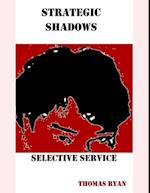 Strategic Shadows: Selective Service