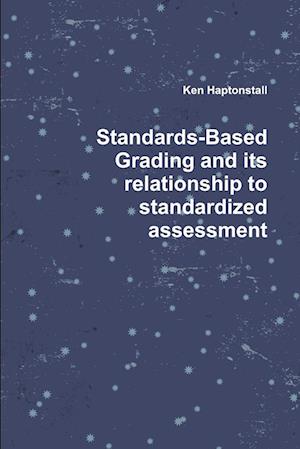 Standards-Based Grading and its relationship to standardized assessment