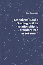 Standards-Based Grading and its relationship to standardized assessment 