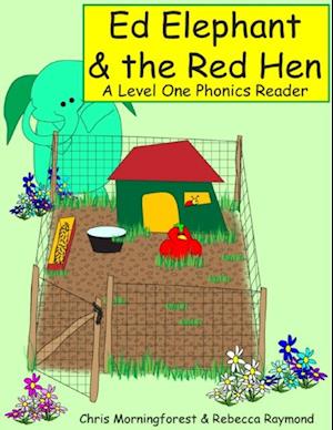 Ed Elephant & the Red Hen - A Level One Phonics Reader