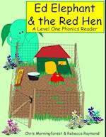 Ed Elephant & the Red Hen - A Level One Phonics Reader