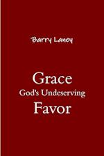 Grace God's Undeserving Favor 