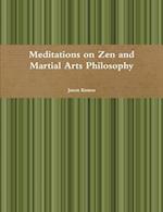 Meditations on Zen and Martial Arts Philosophy 