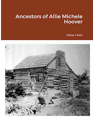 Ancestors of Allie Michele Hoover